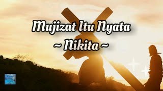 MUJIZAT ITU NYATA  NIKITA LIRIK [upl. by Essirehc]