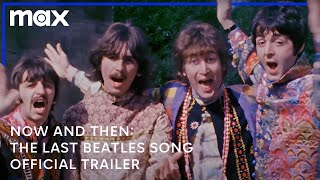 Now and Then The Last Beatles Song  Official Trailer  Max [upl. by Mitzi]