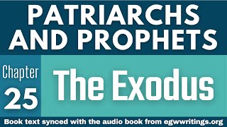 Patriarchs and Prophets – Chapter 25 – The Exodus [upl. by Schaaff859]