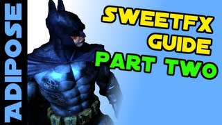 SweetFX Tutorial Part Two Your first tweaks [upl. by Rosecan]