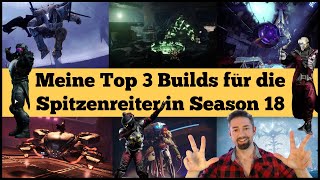 Meine Top 3 Spitzenreiter Builds in Season 18 [upl. by Notsuoh57]