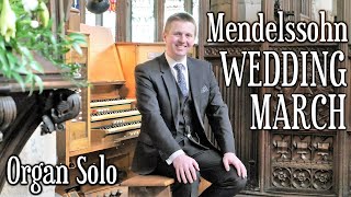 MENDELSSOHN  WEDDING MARCH  A MIDSUMMER NIGHTS DREAM  ORGAN SOLO [upl. by Cohlette]