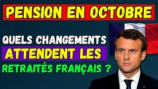 🚨URGENT❗️PENSION EN OCTOBRE 2024 👉 QUELS CHANGEMENTS ATTENDENT LES RETRAITÉS FRANÇAIS [upl. by Cinomod]