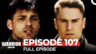 Warrior Turkish Drama Episode 107 [upl. by Eednac]