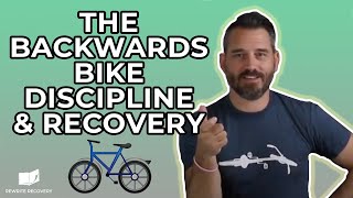 🚲 The Backwards Bike Discipline and Recovery [upl. by Ynttirb]