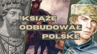 KAZIMIERZ ODNOWICIEL  Ten który odbudował POLSKĘ [upl. by Fanchet180]