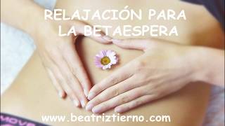 Relajacion para la betaespera en infertilidad [upl. by Chapman]