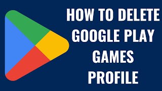 How to Delete a Google Play Games Account [upl. by Barrett]