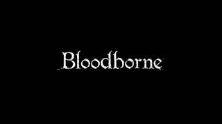 BloodBorne  Main Theme Music [upl. by Collins]