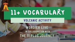 11 Vocabulary  Volcanic Activity  Wordier Live  The 11 Plus Journey [upl. by Hackney]