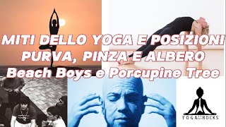 Miti dello Yoga posizioni del purvottanasana pinza e albero La musica Beach Booys Porcupine tree [upl. by Ekralc]