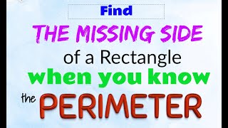 Find the Missing Side of a Rectangle when you know the Perimeter [upl. by Salguod]