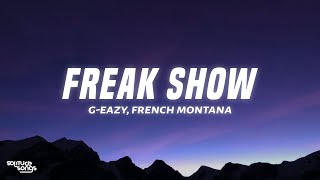 GEazy  Freak Show Lyrics ft French Montana [upl. by Etnomaj]