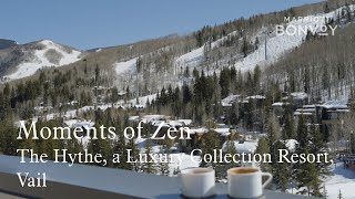 Unwind at The Hythe a Luxury Collection Resort Vail  30Minute Calming Mountain Views [upl. by Zelda928]