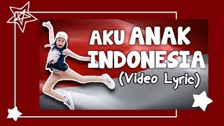 ZARA LEOLA  AKU ANAK INDONESIA Video Lyric [upl. by Nallad]