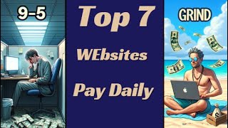 quot7 Websites That Pay Daily  Escape the 9to5 Grindquot [upl. by Llennahs]