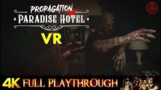 Propagation Paradise Hotel  Full Gameplay Walkthrough No Commentary VR 4K 60FPS [upl. by Nade502]