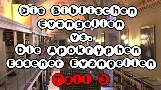 39  Biblische Evangelien vs Apokryphe Essener Evangelien Pt3 [upl. by Sasnak]