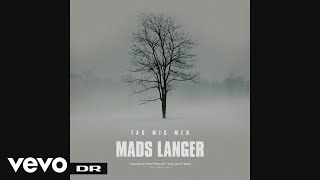 Mads Langer  Tag Mig Med Official Audio [upl. by Llednahs270]