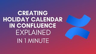 How To Create Holiday Calendar In Confluence 2024 [upl. by Snevets]