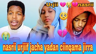 🥺uuuuuffff nasrii urjiif jacha yado n ciinqama jirra💔💔😭 [upl. by Adim]