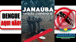 PREFEITURA JANAÚBA Campanha de combate a proliferação do mosquito da Dengue [upl. by Nniroc]