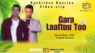 New Nashiidaa GARA LAAFTUU TOO Ramadaan amp Fahmii afaanoromoo [upl. by Sukhum]