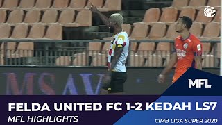 FELDA UNITED FC 12 KEDAH LS7  MFL HIGHLIGHTS 2020 [upl. by Adnohsed]