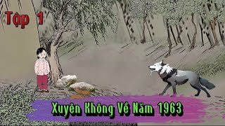 Xuyên Không Về Năm 1963  Audi Sub  Tập 1 [upl. by Bertila299]