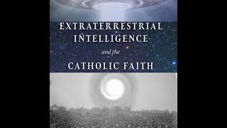 Aliens Nephilim and UFOs  Extraterrestrials and the Catholic Faith Ft Dr Paul Thigpen [upl. by Powe]