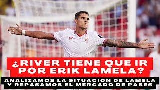 ¿River tiene que ir por Lamela  Analizamos la situación de Erik y repasamos el mercado de pases [upl. by Wattenberg]