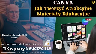 TIK w pracy NAUCZYCIELA 131 Canva Jak Tworzyć Atrakcyjne Materiały Edukacyjne [upl. by Mak80]