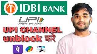 IDBI Bank UPI channel unblock  how to unblock UPI payment  idbi bank UPI unblock kaise kare [upl. by Sacul627]