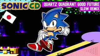 Sonic CD  Quartz Quadrant Good Future JPNPAL Slow Remix [upl. by Maxwell30]