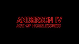 Anderson IV Age of Homelessness  Trailer [upl. by Ingunna]