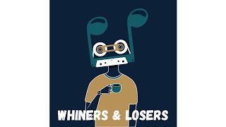 Whiners amp Losers  Chapter 8  Rambling About St That Doesnt Matter Really  Bonus Episode [upl. by Aehsal]