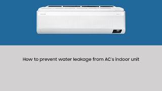 How to prevent water leakage from your Samsung air conditioner [upl. by Alauqahs339]