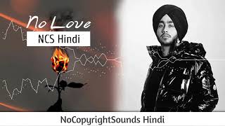 NO LOVE  Shubh  NoCopyright Hindi Songs  NCS Hindi [upl. by Notgnirrac]