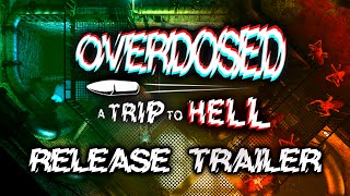 Overdosed A Trip To Hell  Release Trailer [upl. by Grenville]