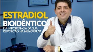 Estradiol e a importância da sua reposição na menopausa [upl. by Jedidiah]