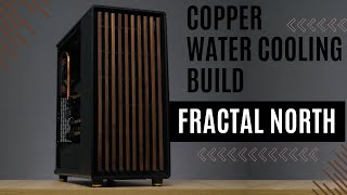 Fractal North Copper cooling build [upl. by Maybelle]