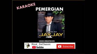 Pemergian Jay Jay Karaoke [upl. by Satsok]