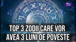 Top 3 zodii care vor avea 3 luni de poveste Începutul lui 2025 le schimbă viața în bine [upl. by Damita]