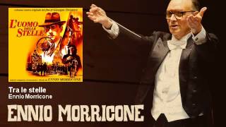 Ennio Morricone  Tra le stelle  LUomo Delle Stelle 1995 [upl. by Hadrian]