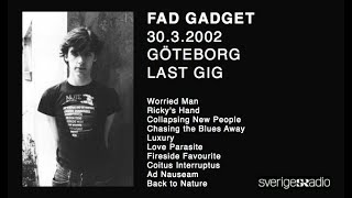 Fad Gadget live in Gothenburg 30 March 2002  Last show FM Audio [upl. by Enelyar]