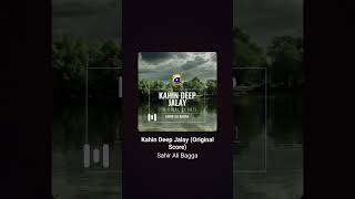 Kahin Deep Jalay Original Score Sahir Ali Bagga [upl. by Estrin237]