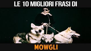 MOWGLI  Le 10 migliori frasi dellalbum [upl. by Eselahc419]