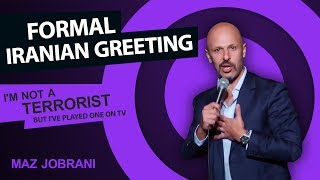 quotFormal Iranian Greetingsquot  Maz Jobrani  Im Not a Terrorist but Ive Played One on TV [upl. by Amik559]