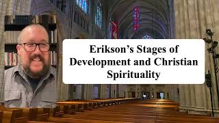 Eriksons Stages of Development and Christian Spirituality [upl. by Narine]