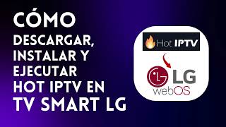 Cómo descargar instalar y ejecutar HOT IPTV en TV SMART LG install iptv lg fypシ゚viral [upl. by Mohkos753]